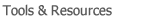 Tools and Resources
