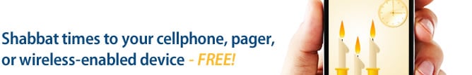 Get SMS Shabbat time alerts to your cellphone, pager or wireless enabled device